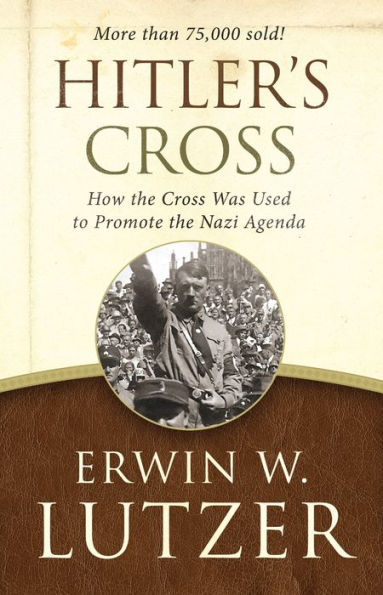 Hitler's Cross: How the Cross Was Used to Promote Nazi Agenda