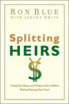 Alternative view 1 of Splitting Heirs: Giving Your Money and Things to Your Children Without Ruining Their Lives