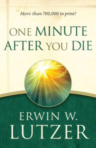 Title: One Minute After You Die, Author: Erwin W. Lutzer