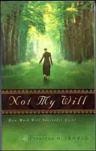 Title: Not My Will: How Much Will Surrender Cost?, Author: Francena H. Arnold