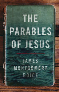 Title: The Parables of Jesus, Author: James Montgomery Boice