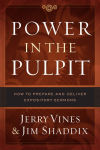 Alternative view 1 of Power in the Pulpit: How to Prepare and Deliver Expository Sermons