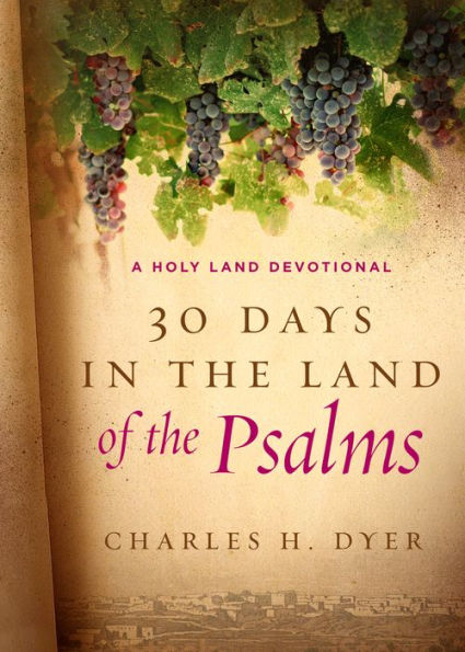 30 Days the Land of Psalms: A Holy Devotional