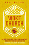 Alternative view 1 of Woke Church: An Urgent Call for Christians in America to Confront Racism and Injustice