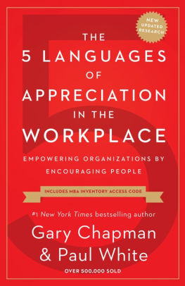 The 5 Languages Of Appreciation In The Workplace Empowering Organizations By Encouraging People By Gary Chapman Paul White Paperback Barnes Le The 5 Languages Of Appreciation In The Workplace Empowering Organizations By Encouraging People By Gary Chapman Paul White Paperback Barnes Le