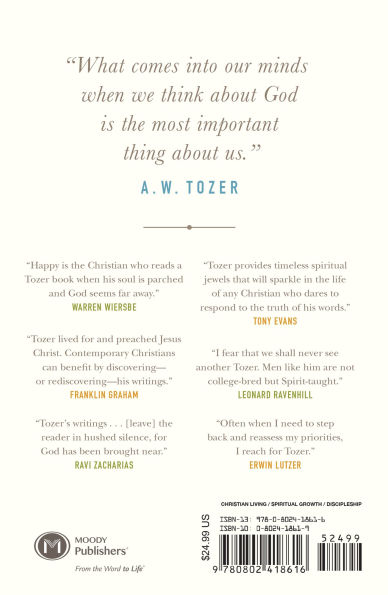 A. W. Tozer: Three Spiritual Classics in One Volume: The Knowledge of the Holy, The Pursuit of God, and God's Pursuit of Man