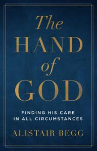 Title: The Hand of God: Finding His Care in All Circumstances, Author: Alistair Begg