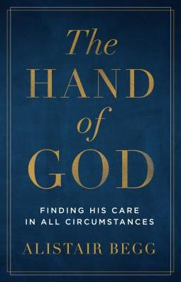 The Hand of God: Finding His Care in All Circumstances