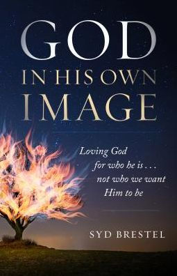 God His Own Image: Loving for Who He Is... Not We Want Him to Be