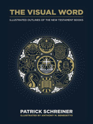 Read full books for free online with no downloads The Visual Word: Illustrated Outlines of The New Testament Books  in English