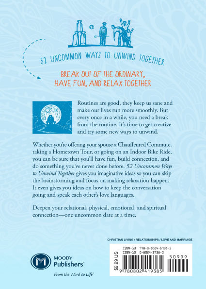 52 Uncommon Ways to Unwind Together: A Couple's Guide to Relaxing, Refreshing, and De-Stressing