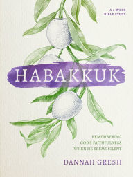 Forum ebooks download Habakkuk: Remembering God's Faithfulness When He Seems Silent 9780802419804 by Dannah Gresh ePub PDB iBook (English literature)