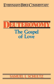 Title: Deuteronomy- Everyman's Bible Commentary: The Gospel of Love, Author: Samuel Schultz