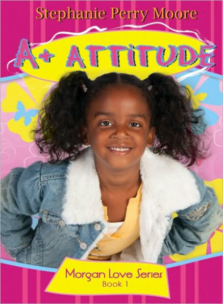 A+ Attitude (Morgan Love Series #1)