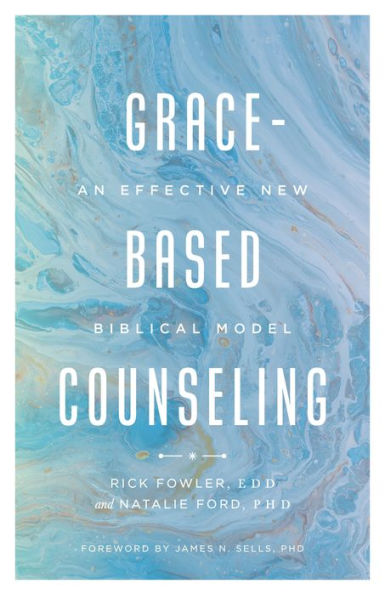 Grace-Based Counseling: An Effective New Biblical Model