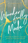 Alternative view 1 of Wonderfully Made: Discover the Identity, Love, and Worth You Were Created For
