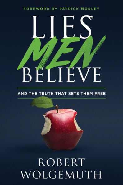 Lies Men Believe: And the Truth that Sets Them Free