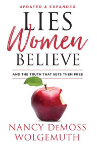 Title: Lies Women Believe: And the Truth that Sets Them Free, Author: Nancy DeMoss Wolgemuth