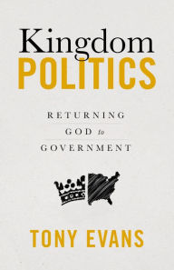 It ebook download free Kingdom Politics DJVU PDB PDF by Tony Evans