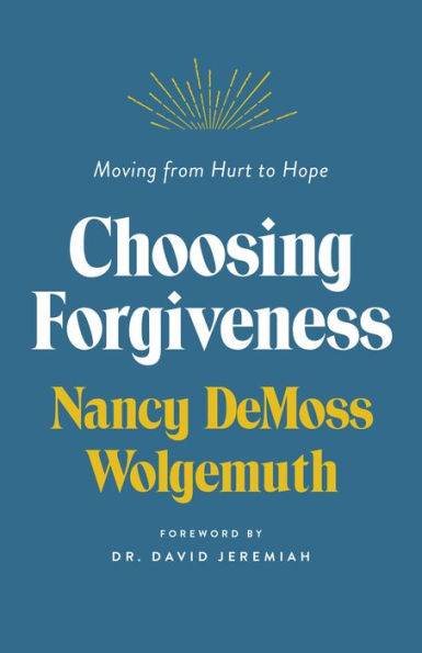 Choosing Forgiveness: Moving from Hurt to Hope