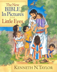 Title: The New Bible in Pictures for Little Eyes, Author: Kenneth N. Taylor