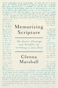 Ebook gratuiti italiano download Memorizing Scripture: The Basics, Blessings, and Benefits of Meditating on God's Word 9780802431097 by Glenna Marshall, Glenna Marshall