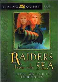 Title: Raiders from the Sea, Author: Lois Walfrid Johnson