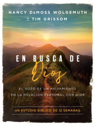 Title: En busca de Dios: El gozo de un avivamiento en la relación personal con Dios, Author: Nancy DeMoss Wolgemuth