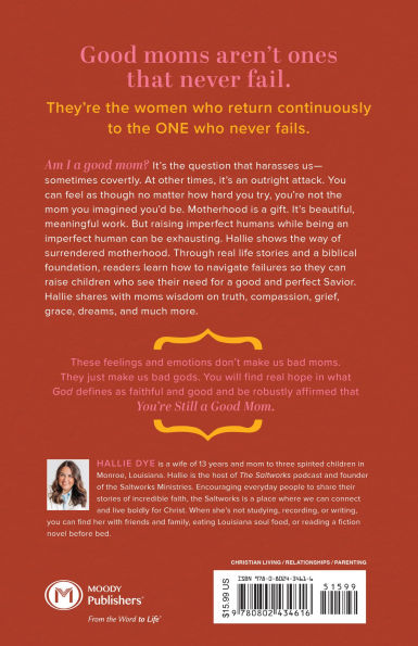 You're Still a Good Mom: Motherhood Surrendered to the One Who Never Fails (Even When You Feel Have)