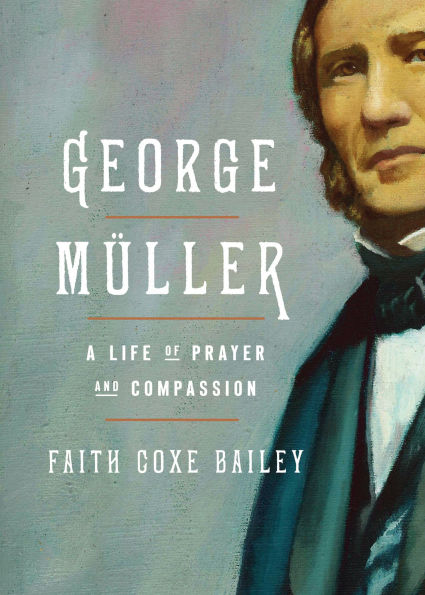 George Müller: A Life of Prayer and Compassion