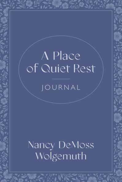 A Place of Quiet Rest Journal