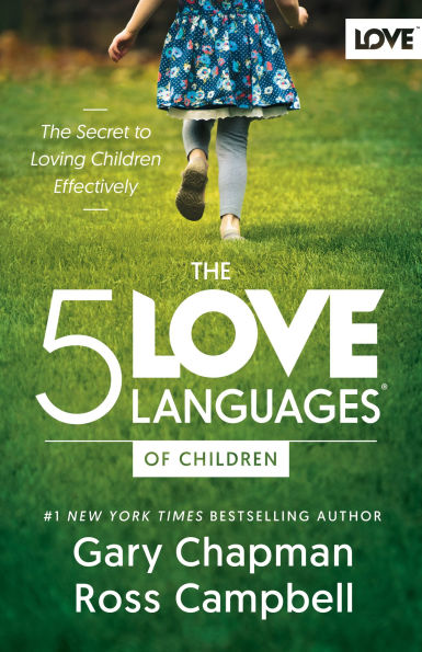 The 5 Love Languages of Children: Secret to Loving Children Effectively
