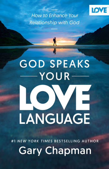 God Speaks Your Love Language: How to Enhance Relationship with