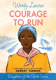 Title: Courage to Run, Author: Wendy Lawton