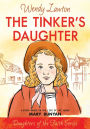 The Tinker's Daughter: A Story Based on the Life of the Young Mary Bunyan