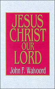 Title: Jesus Christ Our Lord, Author: John F. Walvoord