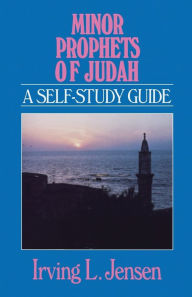 Title: Minor Propets of Judah- Jensen Bible Self Study Guide, Author: Irving Jensen