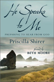 Title: He Speaks to Me: Preparing to Hear From God, Author: Priscilla Shirer