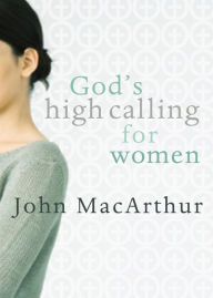 Title: God's High Calling For Women, Author: John MacArthur
