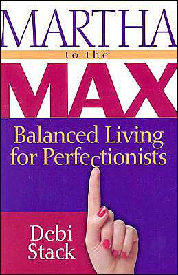 Martha To The Max Balanced Living For Perfectionistspaperback - 