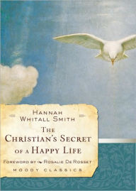 Title: Christian's Secret of a Happy Life, Author: Hannah Whitall Smith