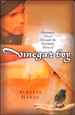 Vinegar Boy: Encounter Christ Through the Dramatic Story of Boy