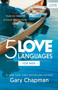 Title: The 5 Love Languages for Men: Tools for Making a Good Relationship Great, Author: Gary Chapman