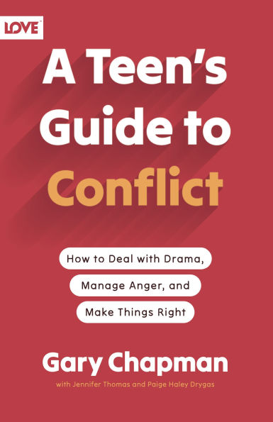 A Teen's Guide to Conflict: How to Deal with Drama, Manage Anger, and Make Things Right