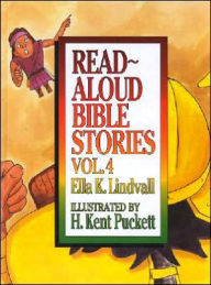 Title: Read Aloud Bible Stories Volume 4, Author: Ella K. Lindvall