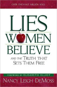 Title: Lies Women Believe and the Truth That Sets Them Free, Author: Nancy Leigh DeMoss