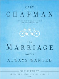 Free textbooks ebooks download The Marriage You've Always Wanted Bible Study (English literature) 9780802473004 by Gary Dr. Chapman