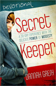 Title: Secret Keeper Devotional: A 30-Day Experience with the Delicate Power of Modesty, Author: Dannah Gresh