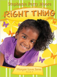Title: Right Thing, Author: Stephanie Perry Moore
