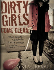 Title: Dirty Girls Come Clean, Author: Crystal Renaud